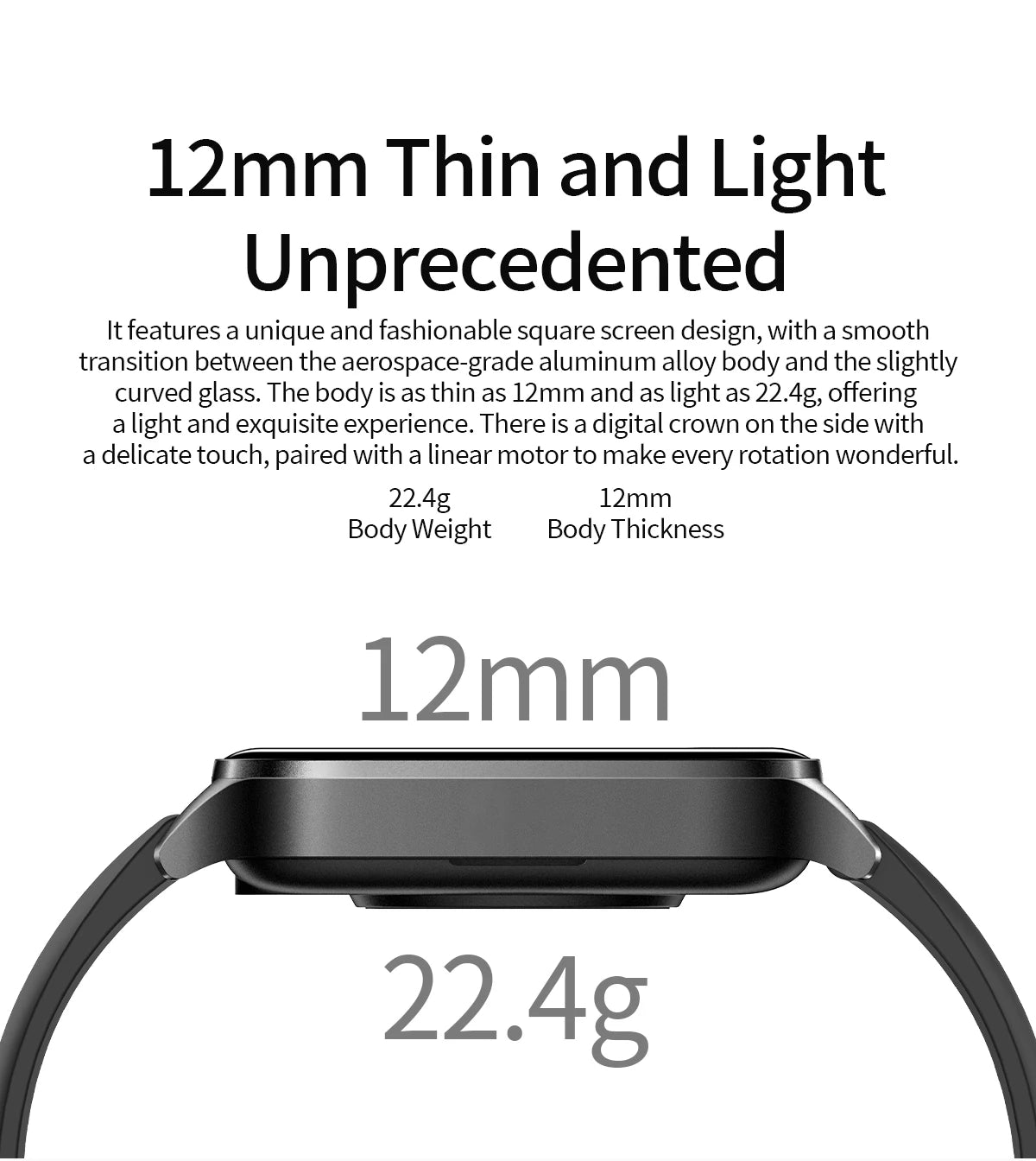 Side view of thin, lightweight smartwatch with 12mm thickness and 22.4g body weight.